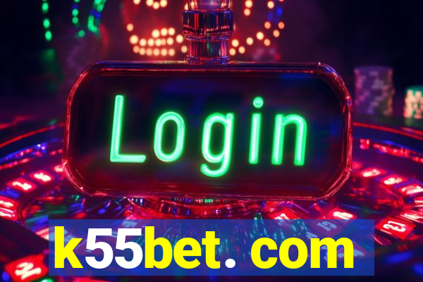 k55bet. com
